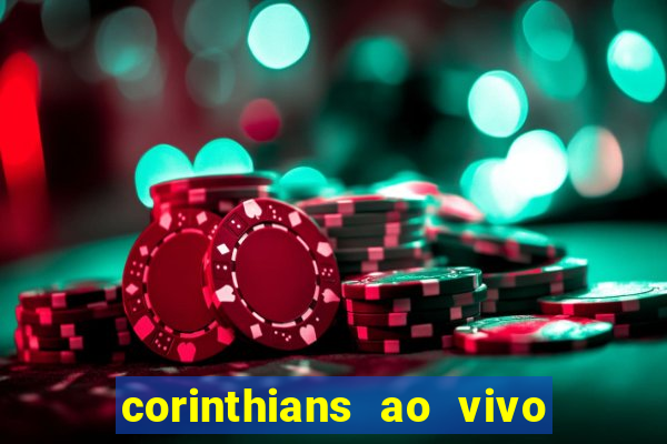 corinthians ao vivo futebol play